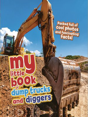 cover image of My Little Book of Dump Trucks and Diggers